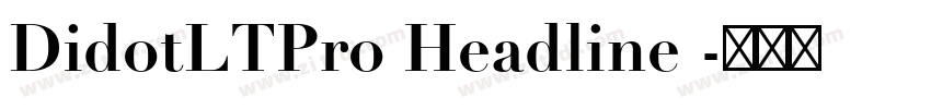 DidotLTPro Headline 字体转换 DidotLTPro Headline 字体转换